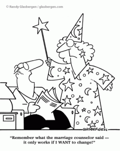 "זכרי, היועצת אמרה שזה יעבוד רק אם אני באמת ארצה להשתנות!"